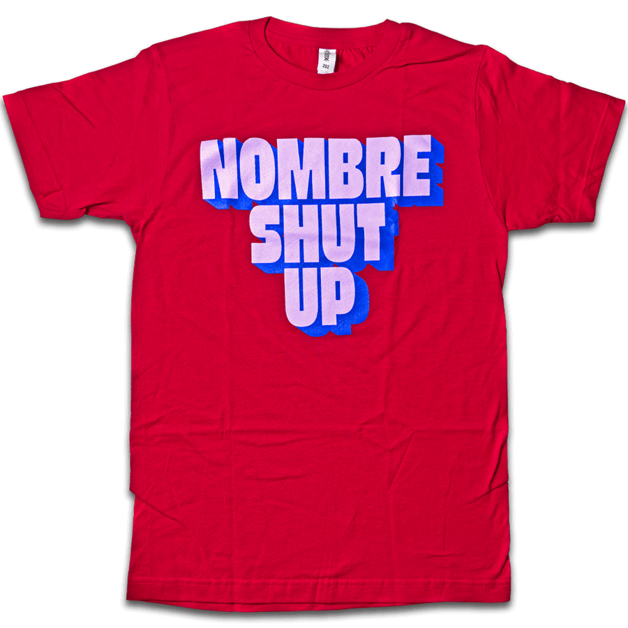 Nombre Shut Up Graphic Tee