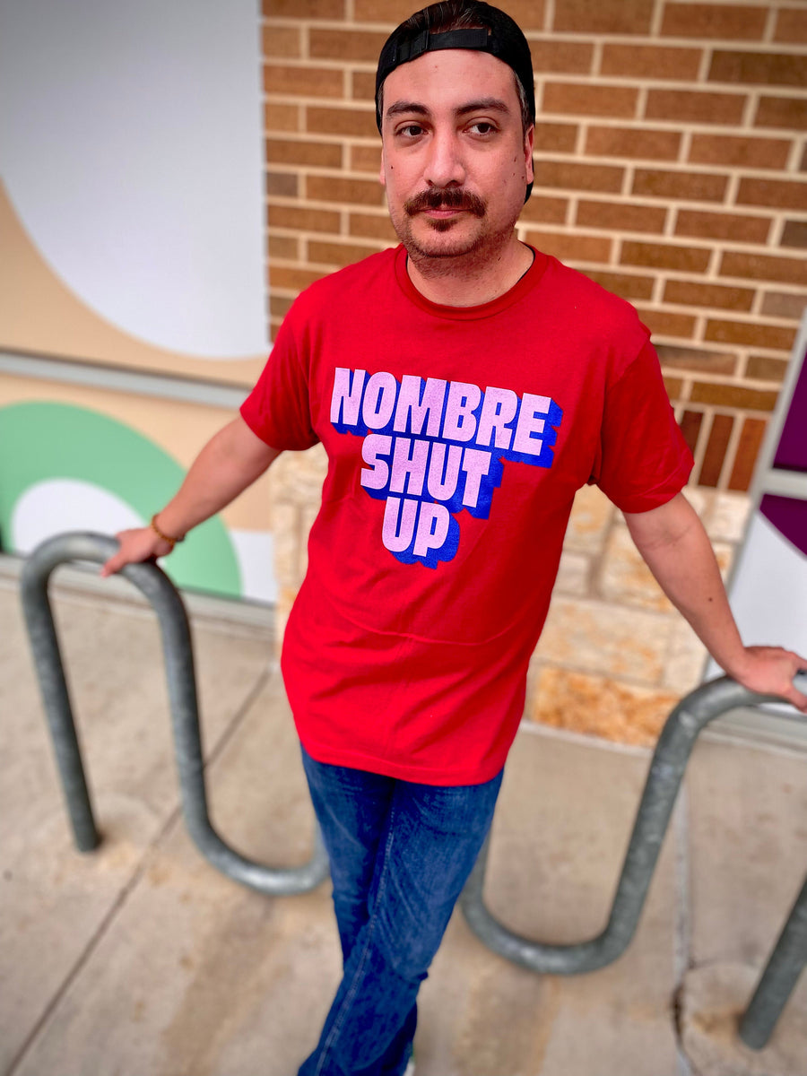 Nombre Shut Up Graphic Tee